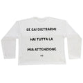 Longsleeve Bianca "Se sai distrarmi hai tutta la mia attenzione"